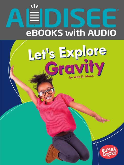 Title details for Let's Explore Gravity by Walt K. Moon - Available